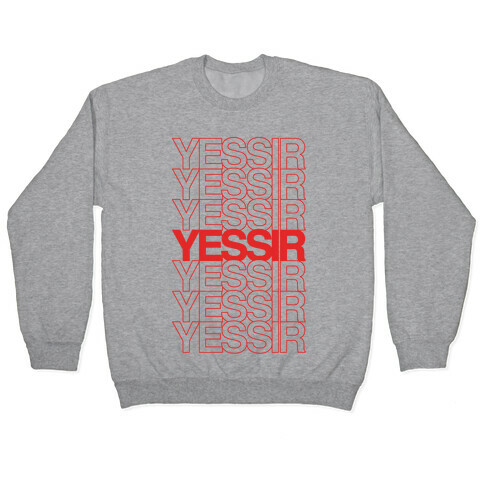 Yessir Thank You Bag Parody Pullover