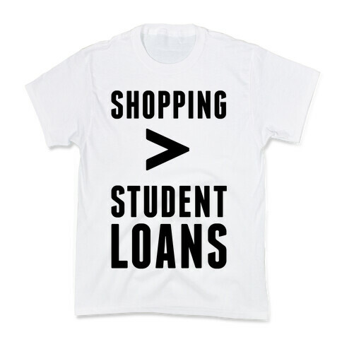 Shopping over Student Loans Kids T-Shirt