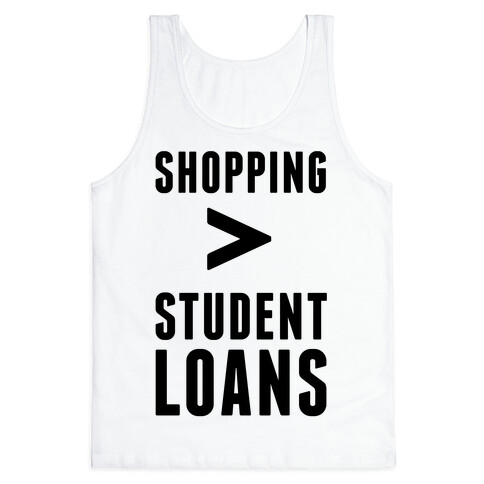 Shopping over Student Loans Tank Top