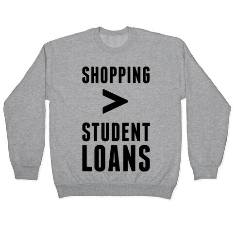 Shopping over Student Loans Pullover