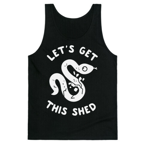 Let's Get This Shed Tank Top