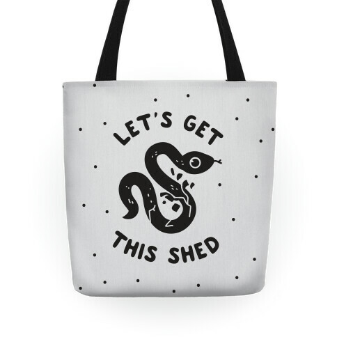 Let's Get This Shed Tote