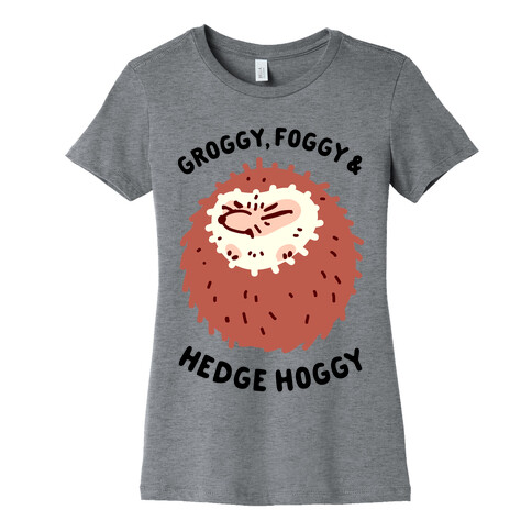 Groggy, Foggy & Hedge Hoggy Womens T-Shirt