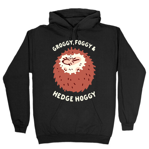 Groggy, Foggy & Hedge Hoggy Hooded Sweatshirt