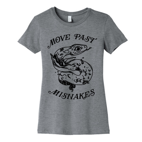 Move Past Misnakes  Womens T-Shirt