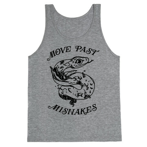 Move Past Misnakes  Tank Top