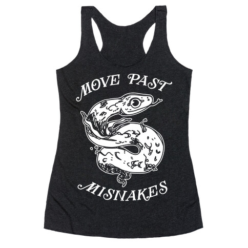 Move Past Misnakes  Racerback Tank Top