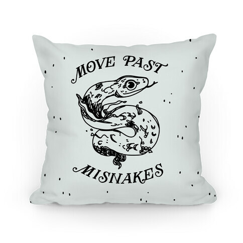 Move Past Misnakes  Pillow