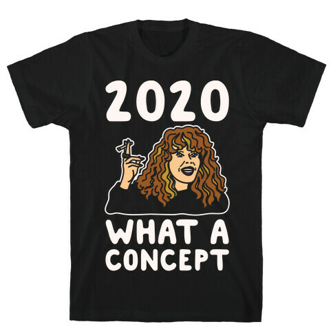2020 What A Concept Parody White Print T-Shirt