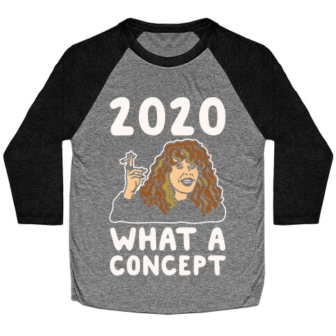 2020 What A Concept Parody White Print Baseball Tee