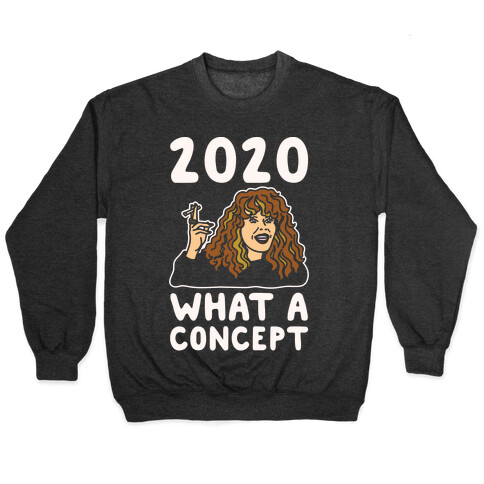 2020 What A Concept Parody White Print Pullover