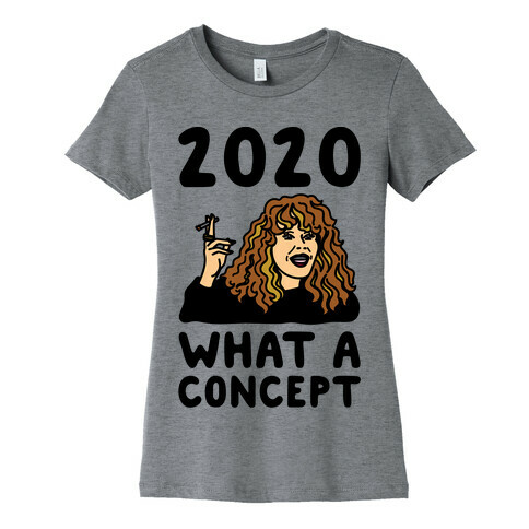 2020 What A Concept Parody Womens T-Shirt