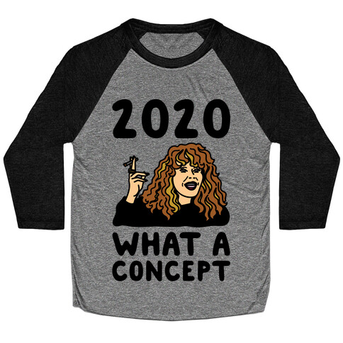 2020 What A Concept Parody Baseball Tee