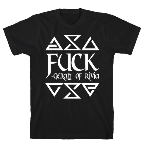 F*** - Geralt of Rivia T-Shirt