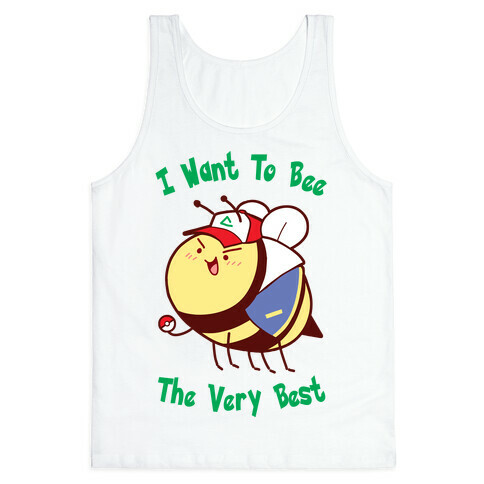 I Want To Bee The Very Best Tank Top