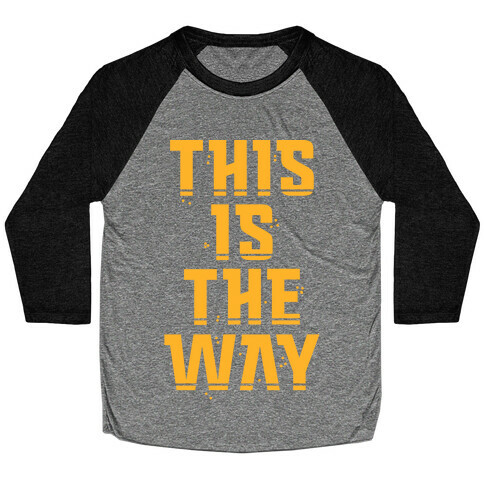 This Is The Way Baseball Tee