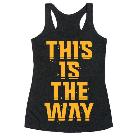 This Is The Way Racerback Tank Top