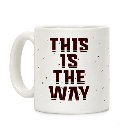 This Is The Way Coffee Mug