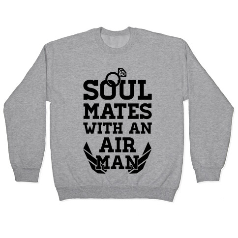 Soul Mates With An Airman Pullover