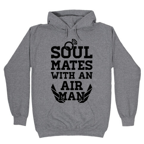 Soul Mates With An Airman Hooded Sweatshirt