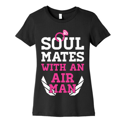 Soul Mates With An Airman Womens T-Shirt