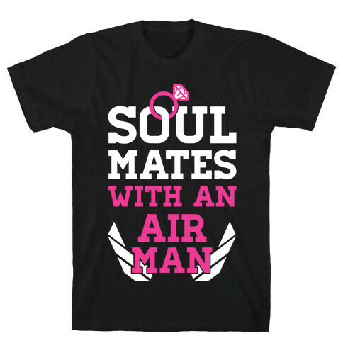 Soul Mates With An Airman T-Shirt