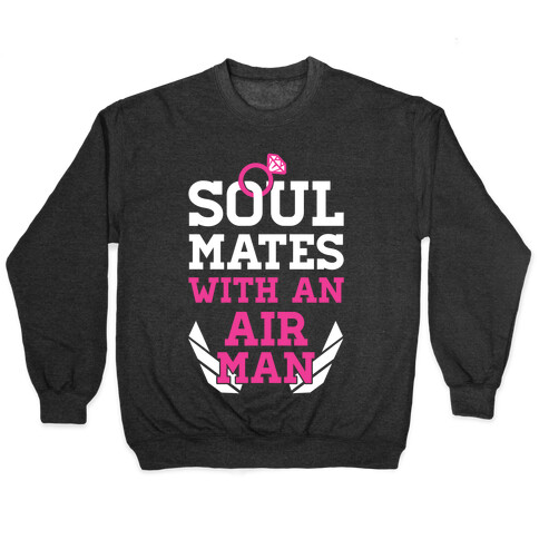 Soul Mates With An Airman Pullover