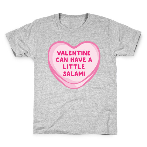 Valentine Can Have A Little Salami  Kids T-Shirt
