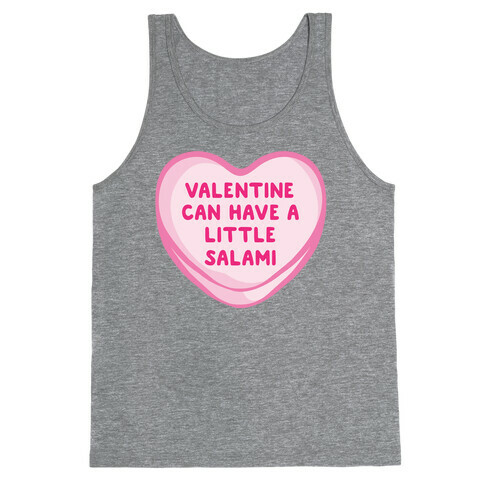 Valentine Can Have A Little Salami  Tank Top