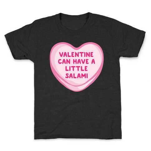 Valentine Can Have A Little Salami White Print Kids T-Shirt