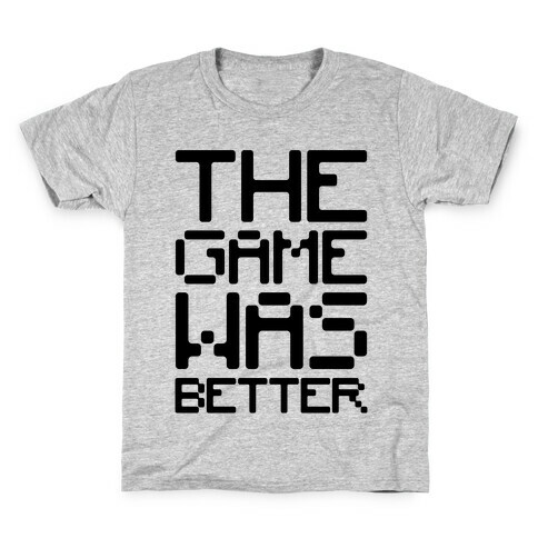 The Game Was Better Kids T-Shirt
