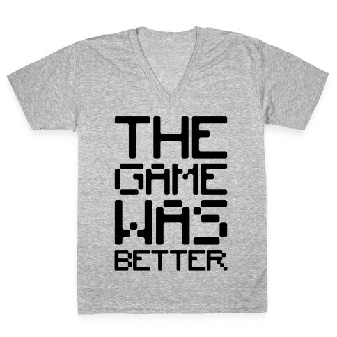 The Game Was Better V-Neck Tee Shirt