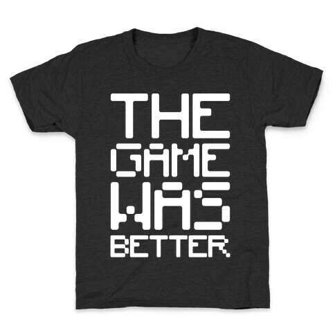 The Game Was Better White Print Kids T-Shirt