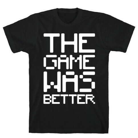 The Game Was Better White Print T-Shirt