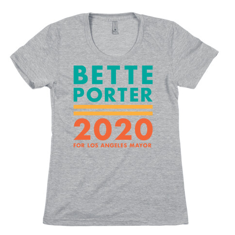 Bette Porter 2020 for Los Angeles Mayor Womens T-Shirt