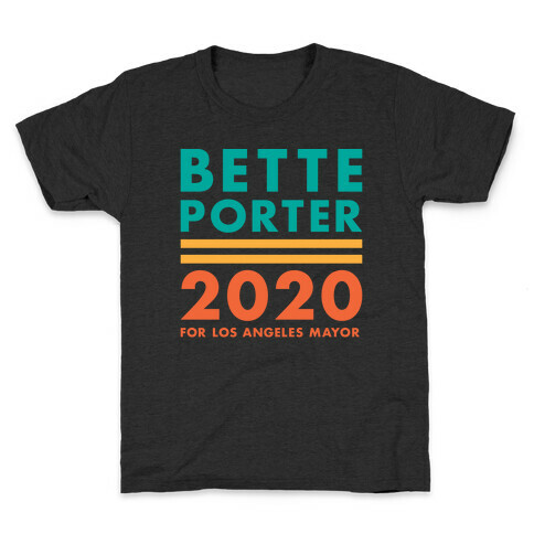 Bette Porter 2020 for Los Angeles Mayor Kids T-Shirt