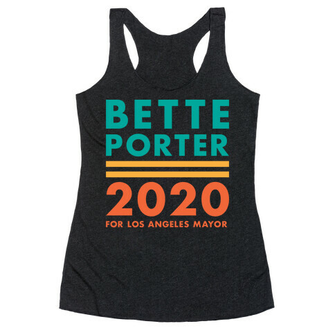 Bette Porter 2020 for Los Angeles Mayor Racerback Tank Top