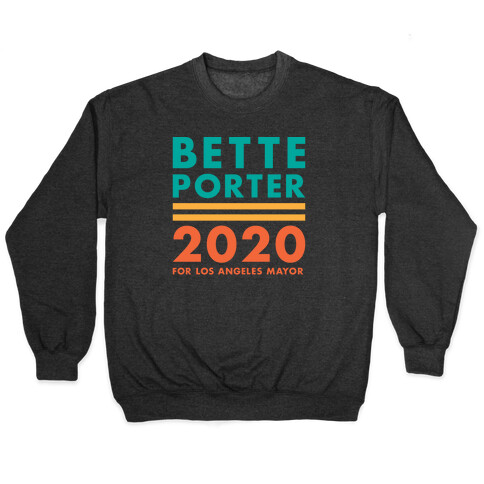 Bette Porter 2020 for Los Angeles Mayor Pullover