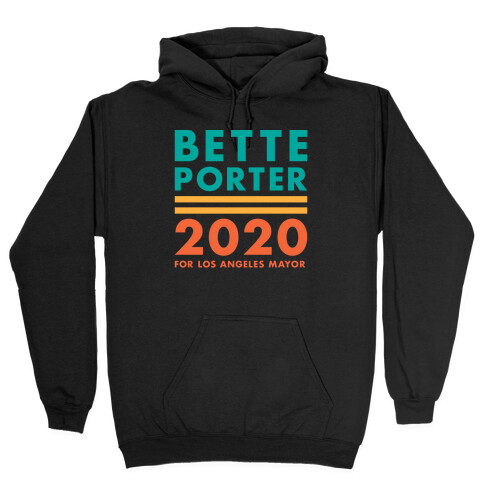 Bette Porter 2020 for Los Angeles Mayor Hooded Sweatshirt
