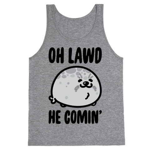 Oh Lawd He Comin' Seal Tank Top