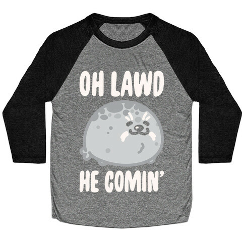 Oh Lawd He Comin' Seal White Print Baseball Tee