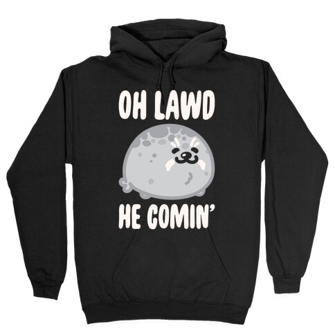 Oh Lawd He Comin' Seal White Print Hooded Sweatshirt