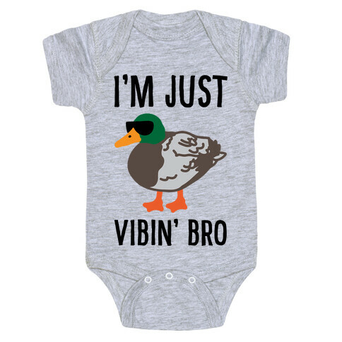 I'm Just Vibin' Bro Duck Parody Baby One-Piece