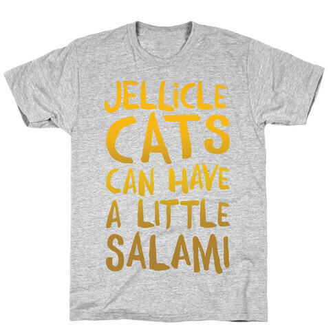 Jellicle Cats Can Have A Little Salami Parody T-Shirt