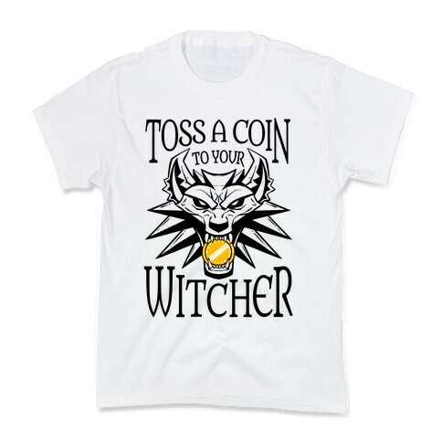 Toss A Coin To Your Witcher Kids T-Shirt