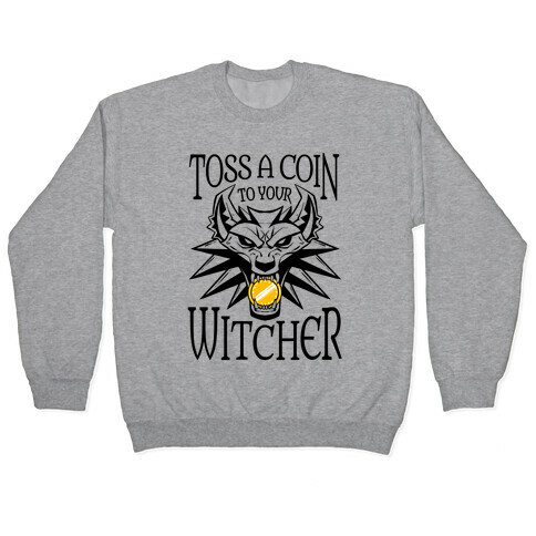 Toss A Coin To Your Witcher Pullover