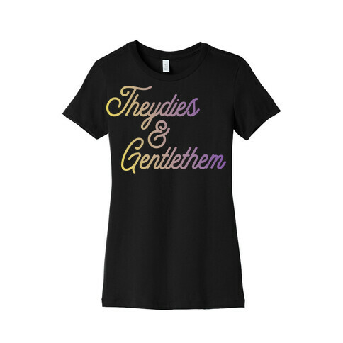 Theydies & Gentlethem Womens T-Shirt