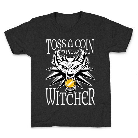 Toss A Coin To Your Witcher Kids T-Shirt