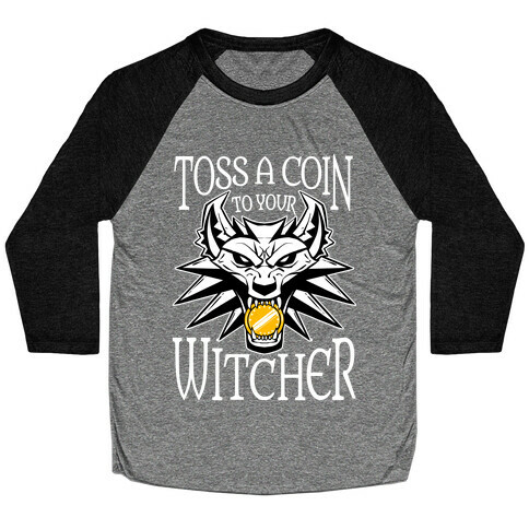 Toss A Coin To Your Witcher Baseball Tee