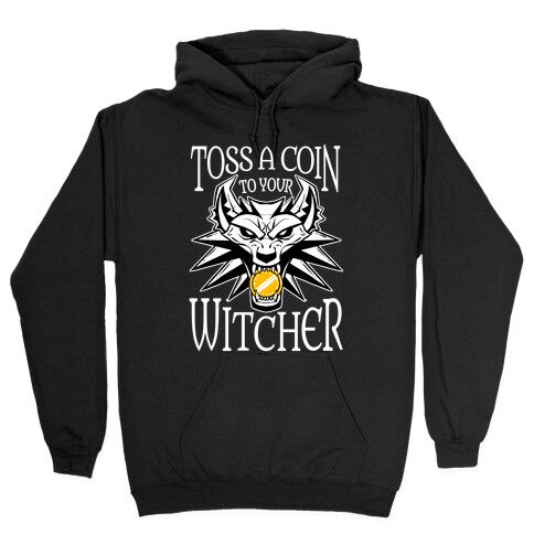 Toss A Coin To Your Witcher Hooded Sweatshirt